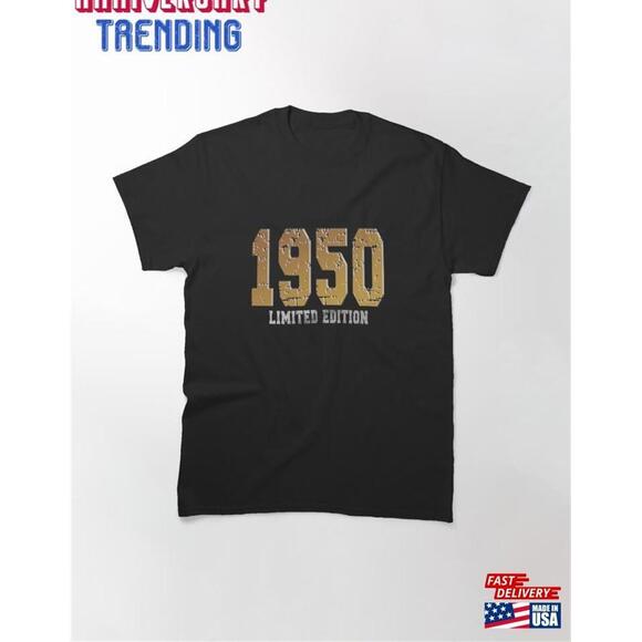 Other - Born In 1950 Limited Edition Classic Tshirt